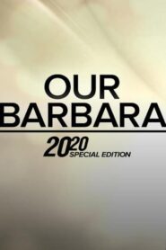 Our Barbara — A Special Edition of 20/20