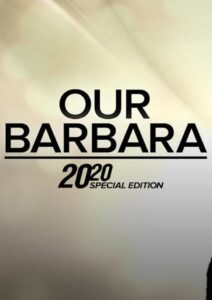 Our Barbara — A Special Edition of 20/20