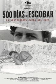 500 Días de Escobar: la vertiginosa caída del capo