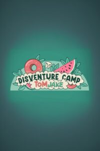 Disventure Camp: Tom-Jake