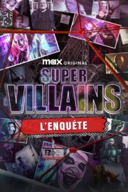 Super-Vilains, l’enquête