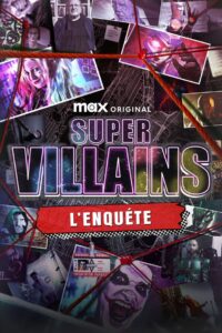 Super-Vilains, l’enquête