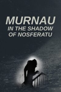 Murnau, dans l’ombre de Nosferatu