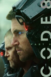 Code 8: Part 2 (2024) ล่าคนโคตรพลัง