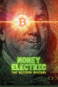 Money Electric: The Bitcoin Mystery