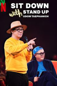 ซิทดาวน์ วิท สแตนด์อัพ อุดม แต้พานิช (2024) Sit Down with Stand Up Udom Taephanich